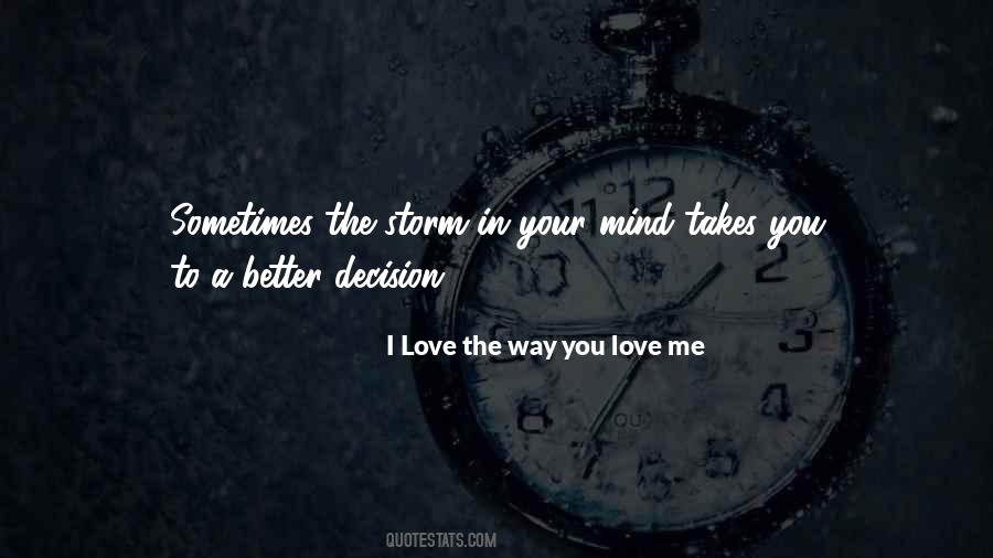 I Love The Way You Love Me Quotes #1536304 I Love The Way You Love Me Quotes #1536304