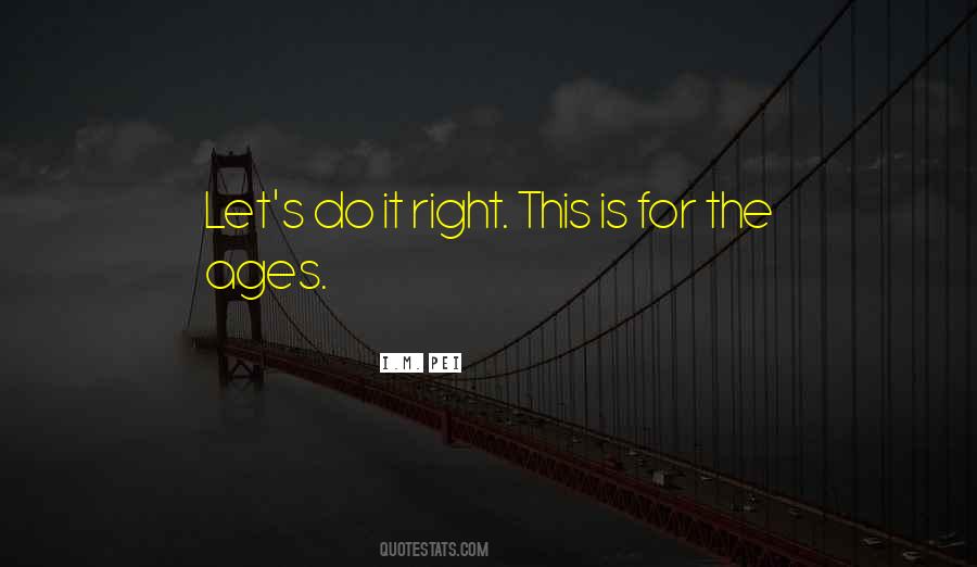 I.M. Pei Quotes #1582104