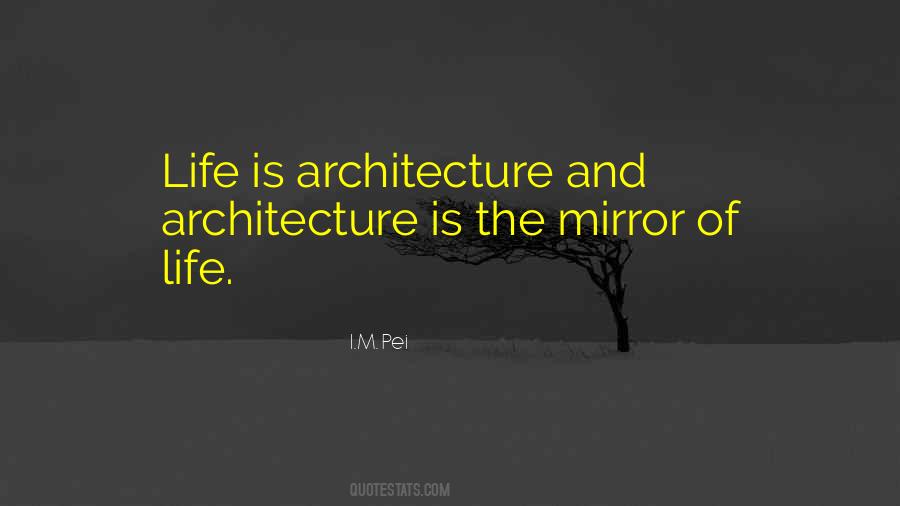 I.M. Pei Quotes #1584614