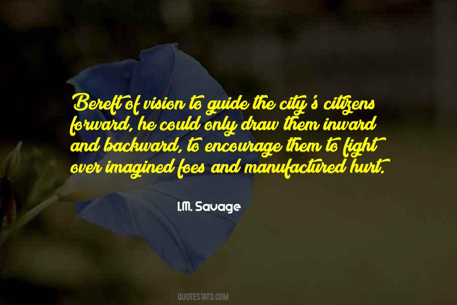 I.M. Savage Quotes #310491 I.M. Savage Quotes #310491