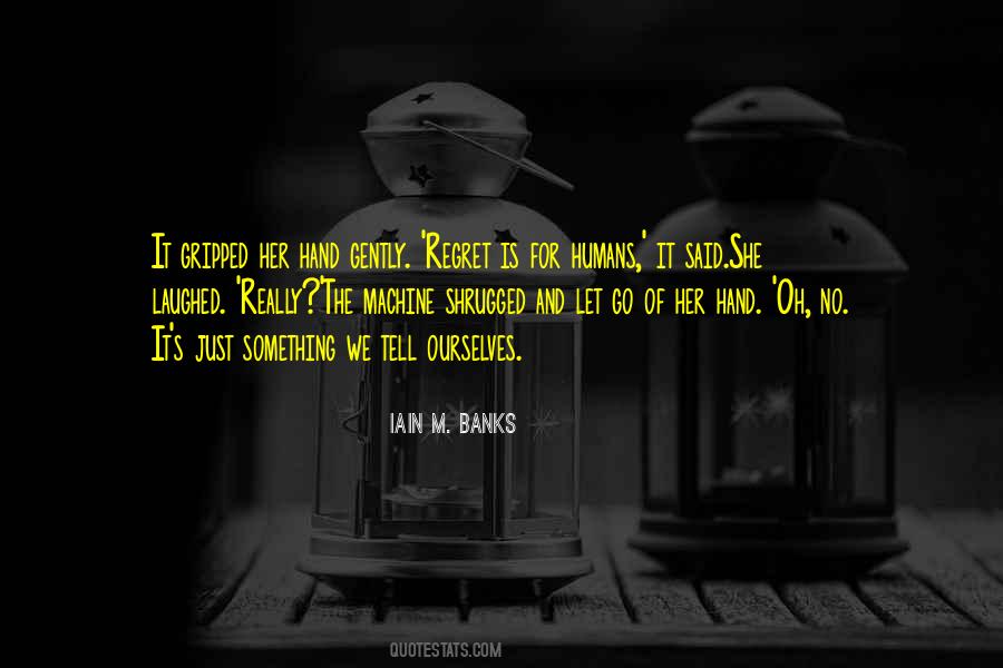 Iain M. Banks Quotes #752752