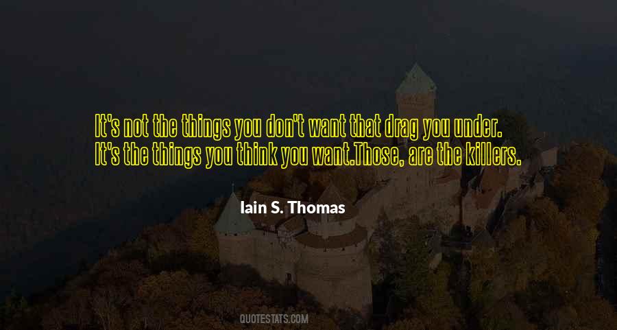 Iain S. Thomas Quotes #475014