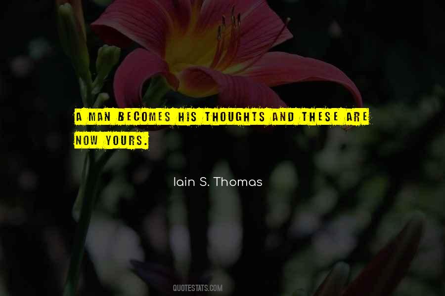 Iain S. Thomas Quotes #785888