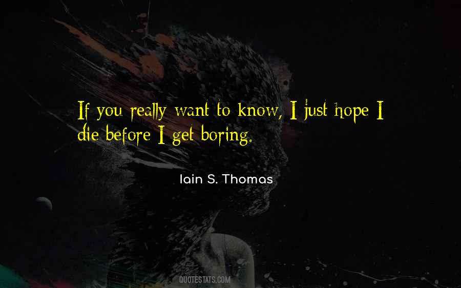 Iain S. Thomas Quotes #999262