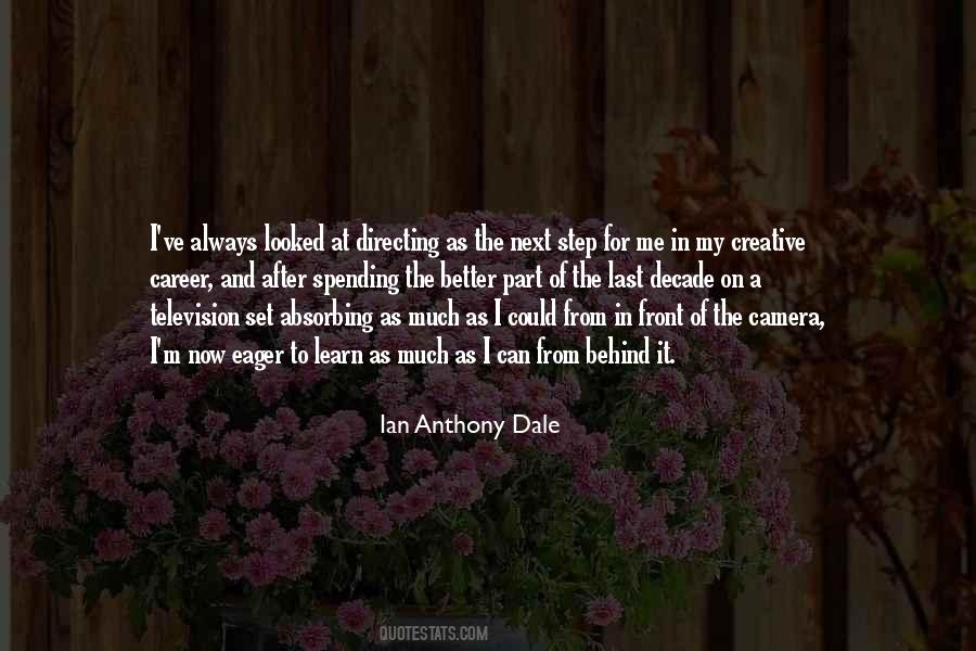 Ian Anthony Dale Quotes #1609420