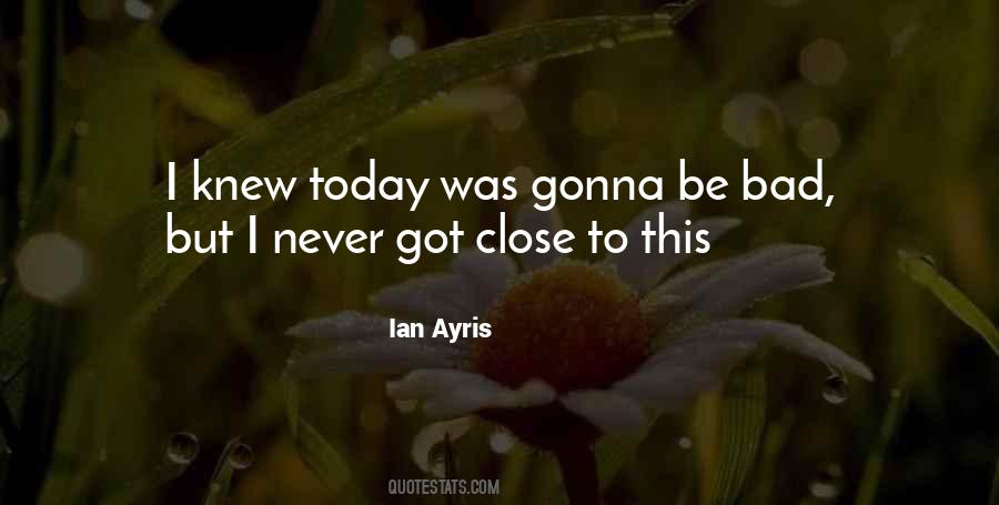 Ian Ayris Quotes #1579196