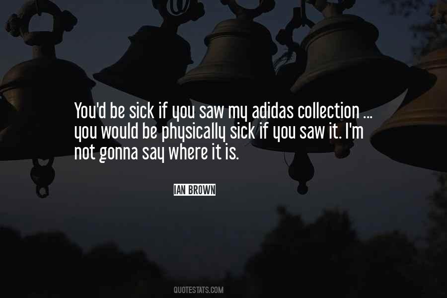 Ian Brown Quotes #359610
