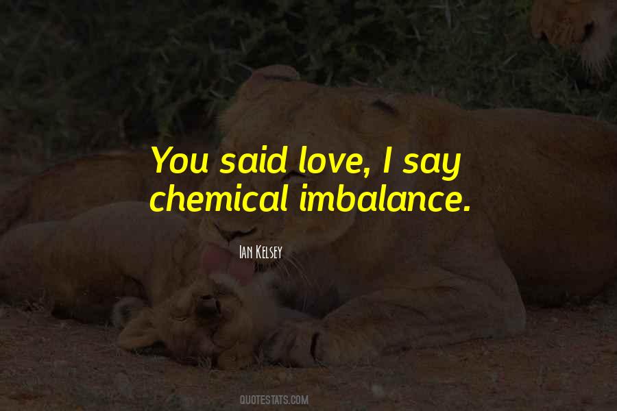 Ian Kelsey Quotes #746971