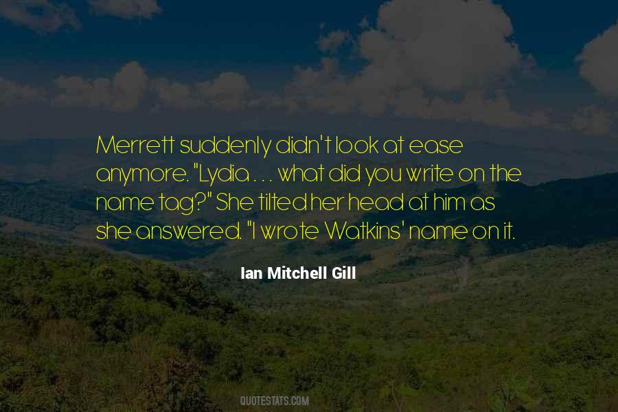 Ian Mitchell Gill Quotes #443749 Ian Mitchell Gill Quotes #443749