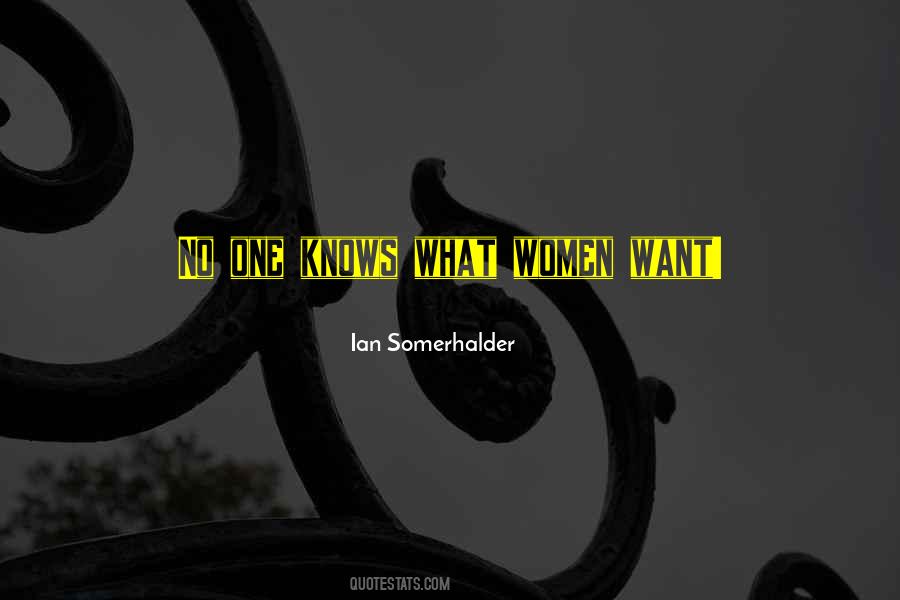 Ian Somerhalder Quotes #1274105