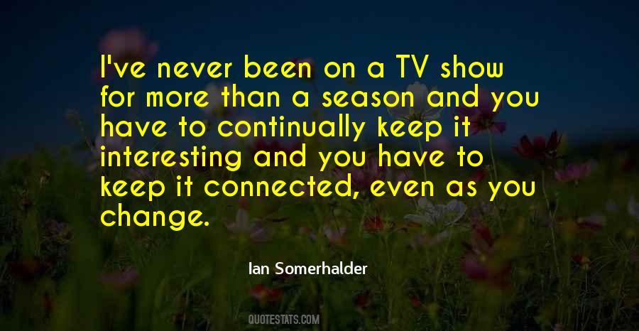 Ian Somerhalder Quotes #986171