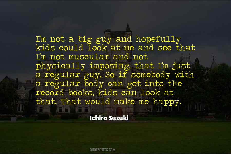 Ichiro Suzuki Quotes #1051335