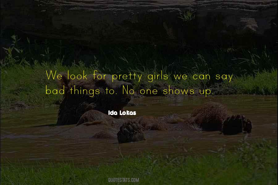 Ida Lokas Quotes #1163537