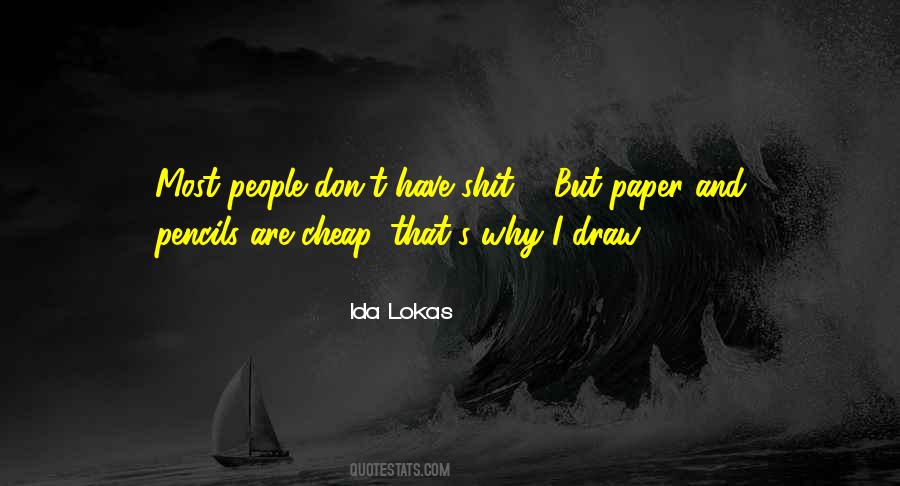 Ida Lokas Quotes #1874277