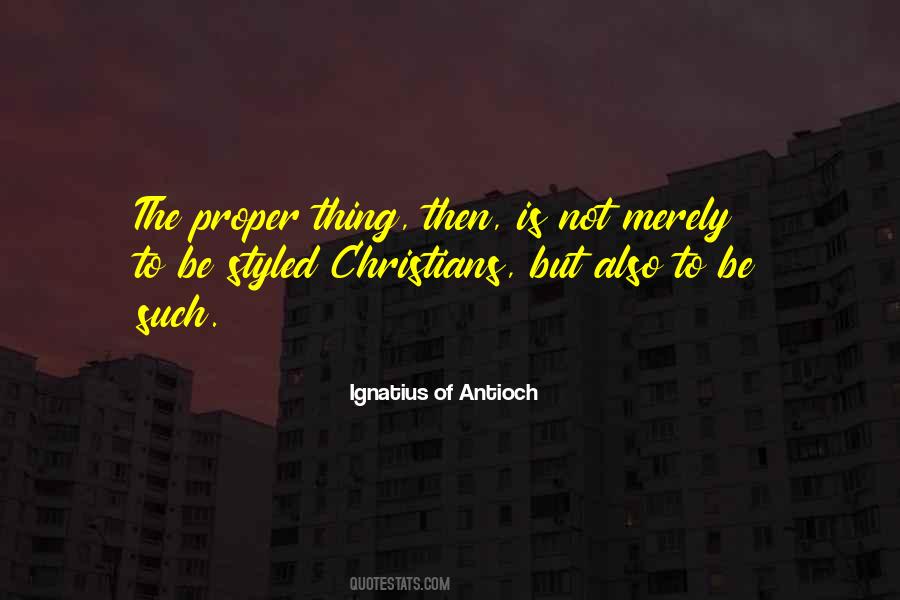 Ignatius Of Antioch Quotes #1323163