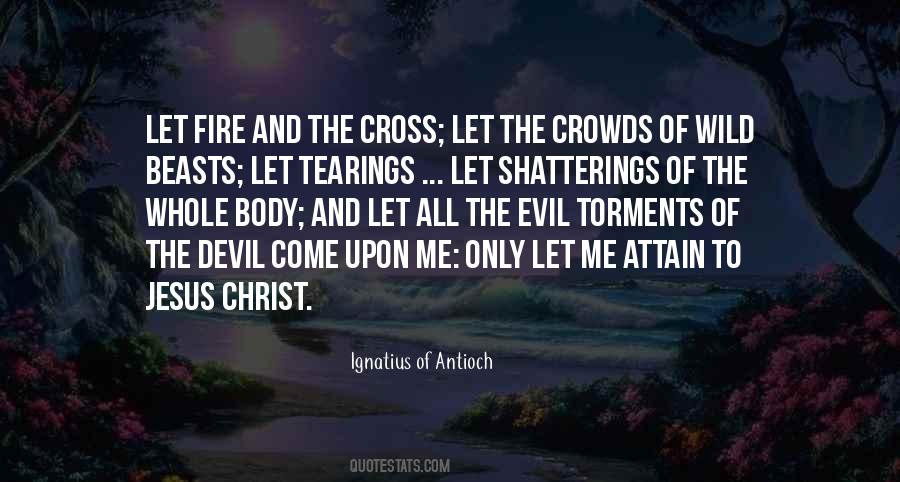 Ignatius Of Antioch Quotes #265372