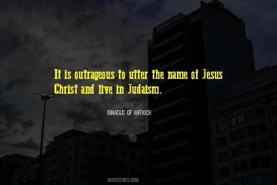 Ignatius Of Antioch Quotes #483505