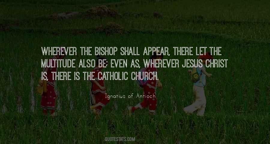 Ignatius Of Antioch Quotes #735702