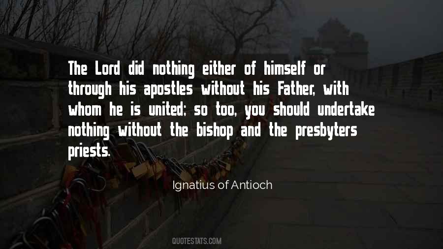 Ignatius Of Antioch Quotes #808176