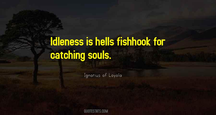 Ignatius Of Loyola Quotes #1093810