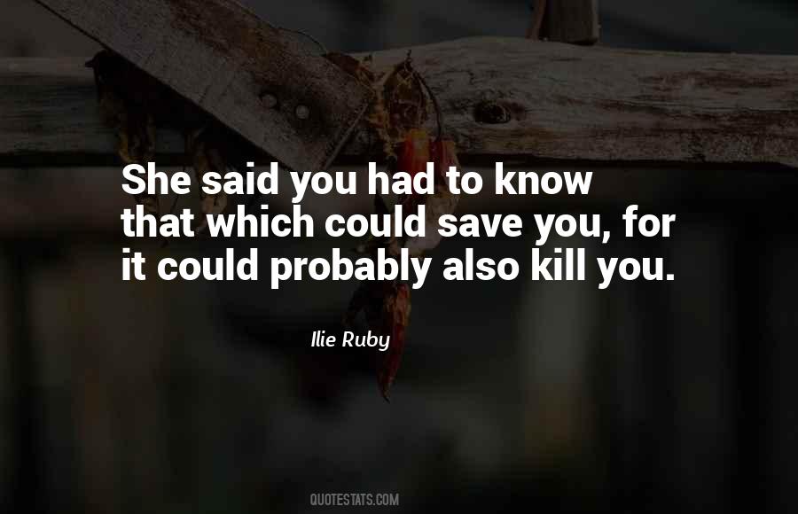 Ilie Ruby Quotes #1048226