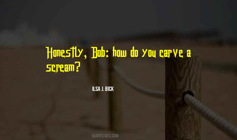 Ilsa J. Bick Quotes #1193705