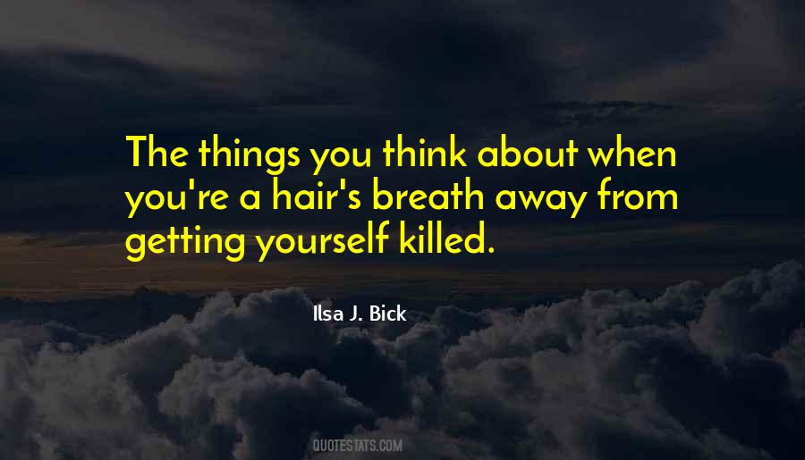 Ilsa J. Bick Quotes #703825