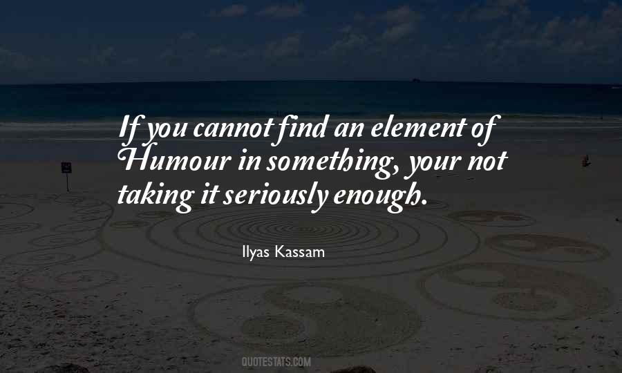 Ilyas Kassam Quotes #193116