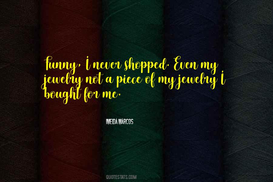 Imelda Marcos Quotes #1551215