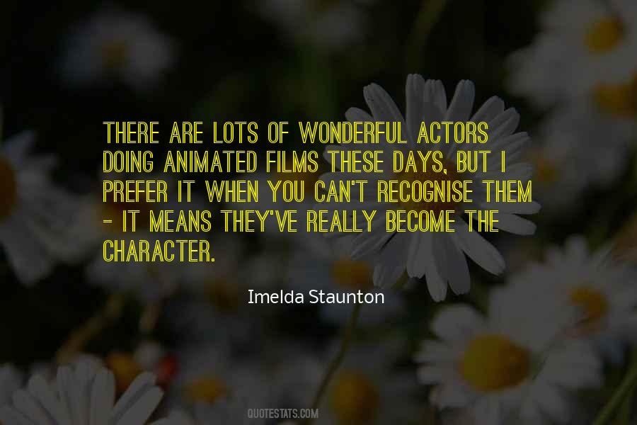 Imelda Staunton Quotes #1514935