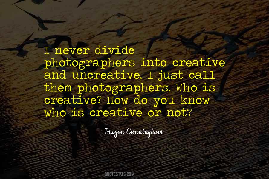 Imogen Cunningham Quotes #1016016