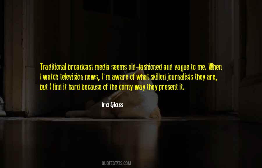 Ira Glass Quotes #1729651