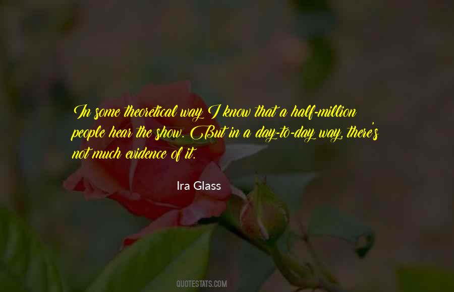 Ira Glass Quotes #557477 Ira Glass Quotes #557477