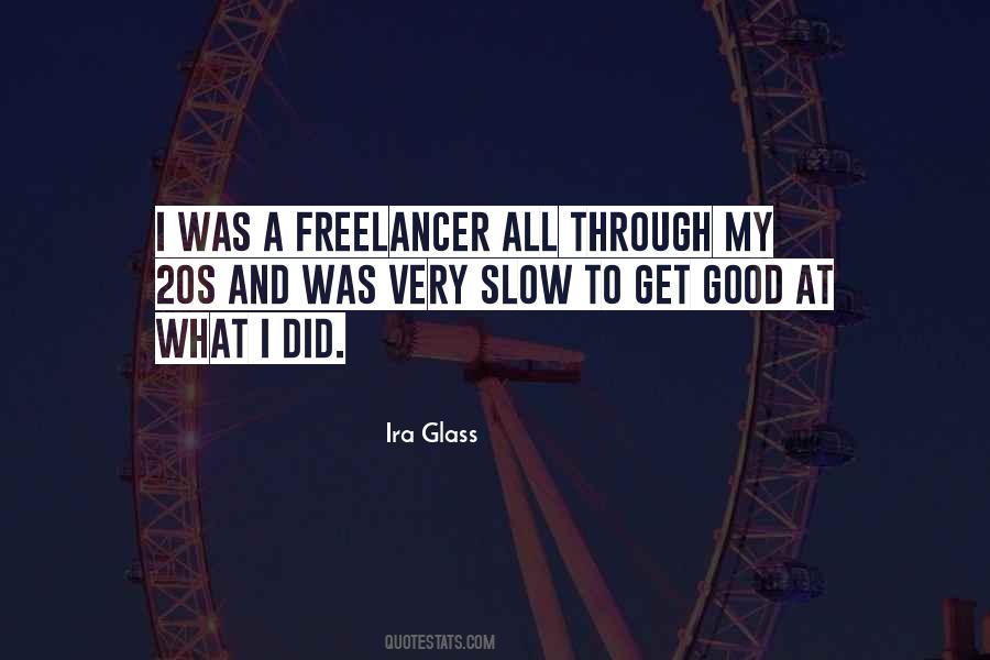 Ira Glass Quotes #622430