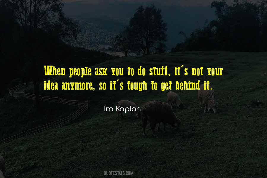 Ira Kaplan Quotes #1299738