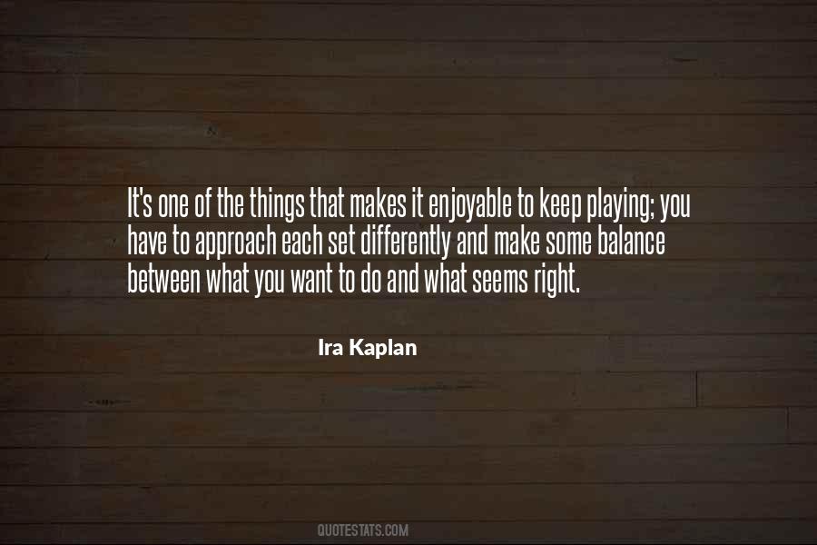 Ira Kaplan Quotes #314879