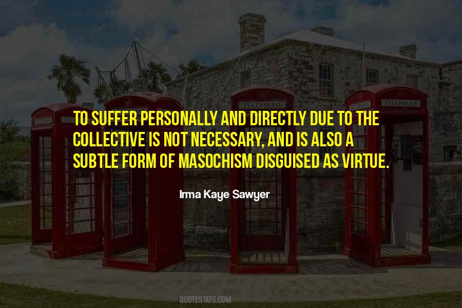 Irma Kaye Sawyer Quotes #1850485