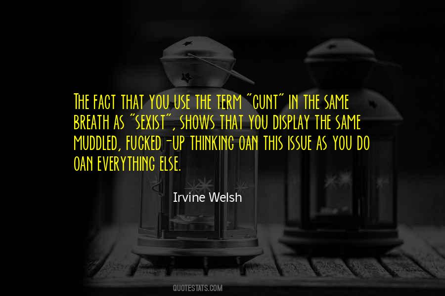Irvine Welsh Quotes #1653258