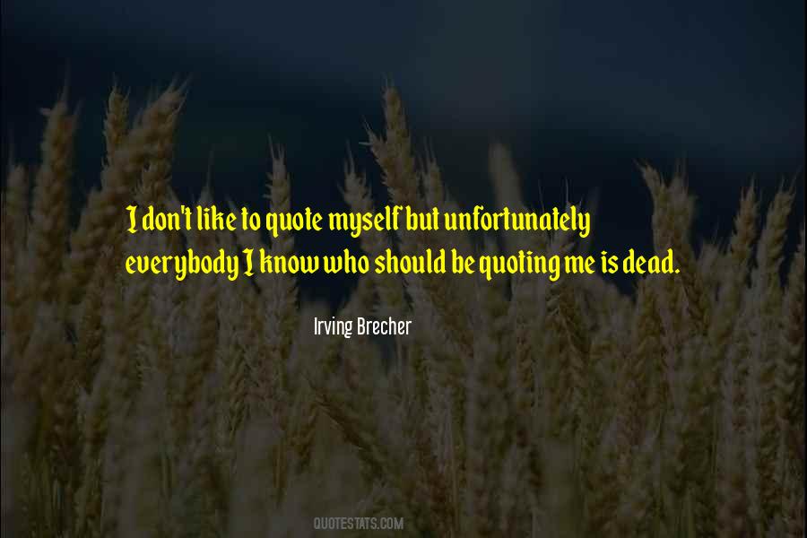 Irving Brecher Quotes #1480915