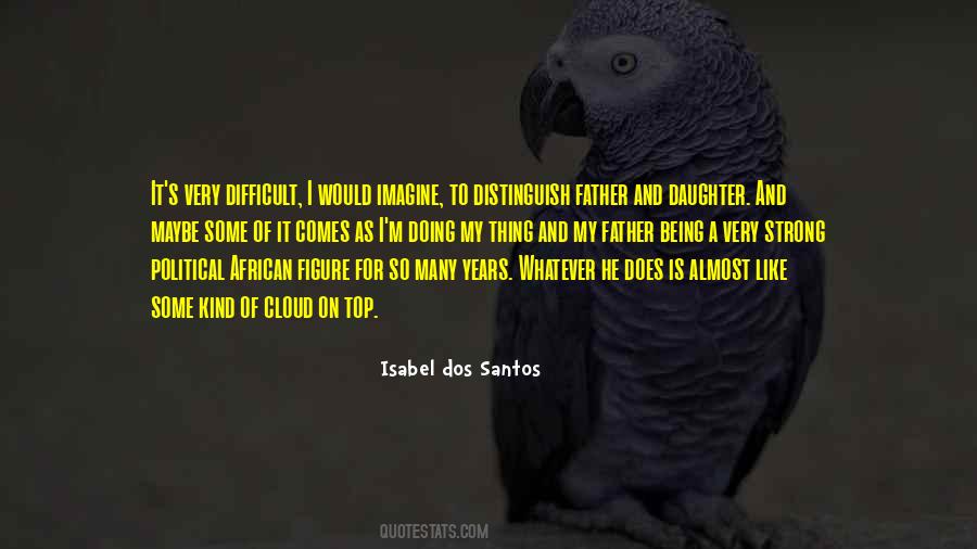 Isabel Dos Santos Quotes #1409288