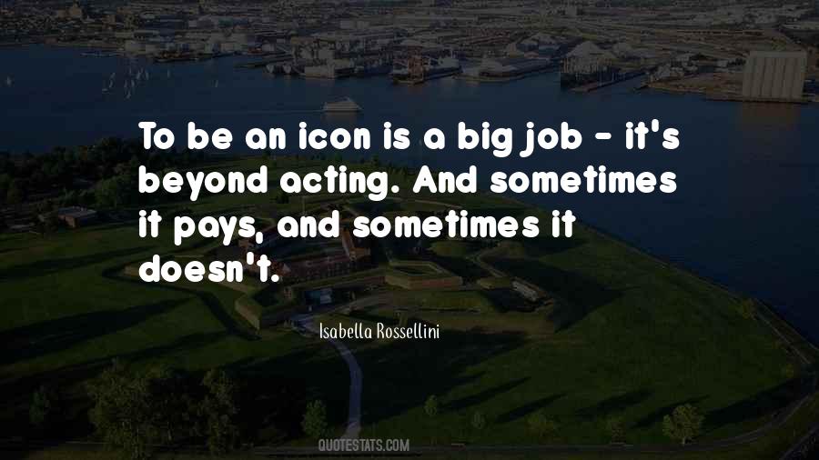 Isabella Rossellini Quotes #226015