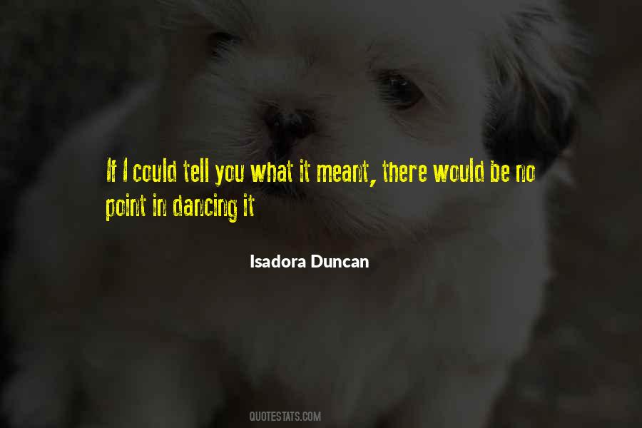 Isadora Duncan Quotes #1482536