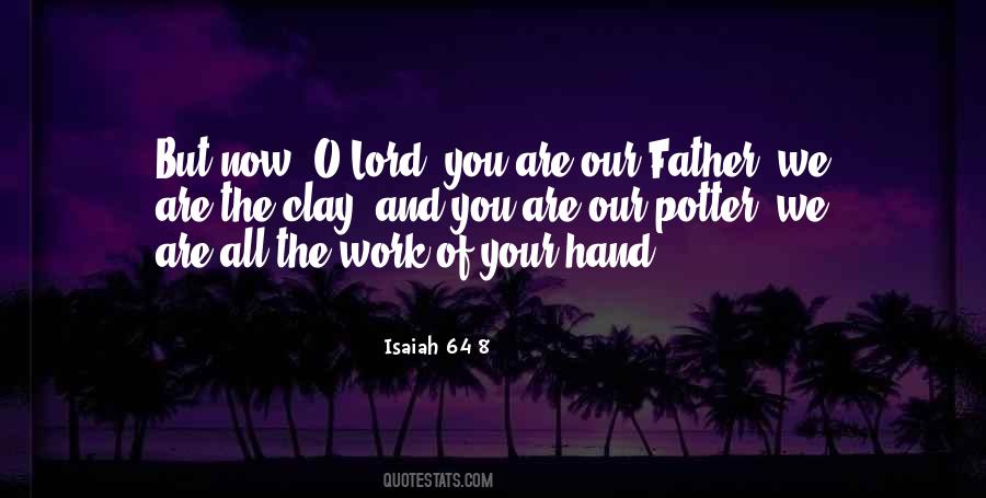 Isaiah 64 8 Quotes #1584781