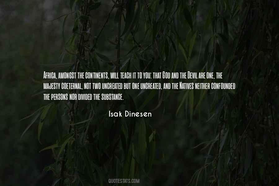 Isak Dinesen Quotes #1588554