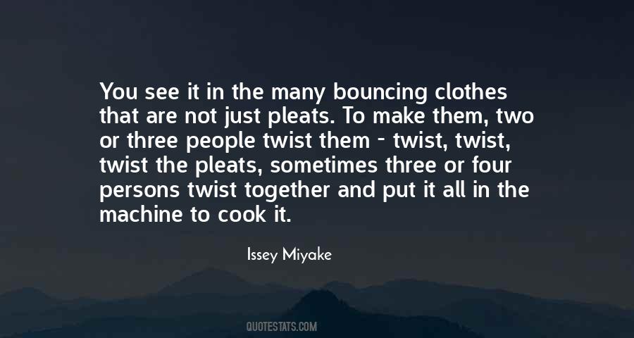 Issey Miyake Quotes #1536064