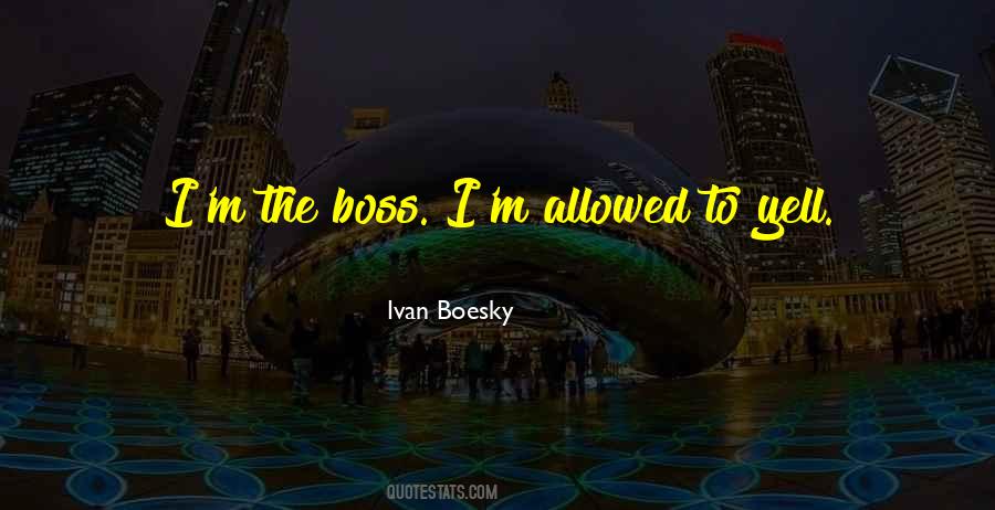 Ivan Boesky Quotes #677289