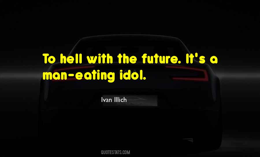 Ivan Illich Quotes #1308824