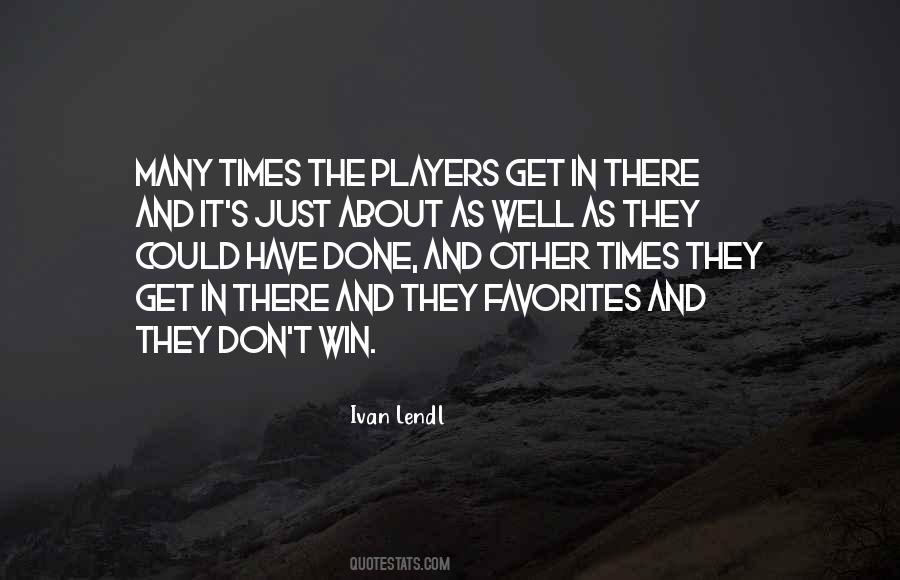 Ivan Lendl Quotes #1211849