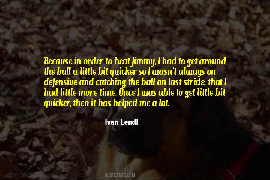 Ivan Lendl Quotes #1292416