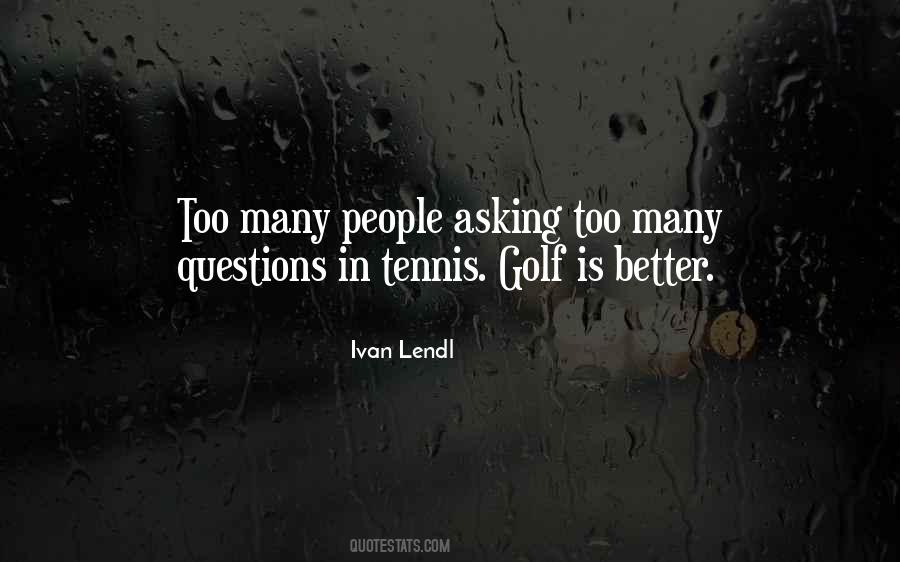 Ivan Lendl Quotes #1332551